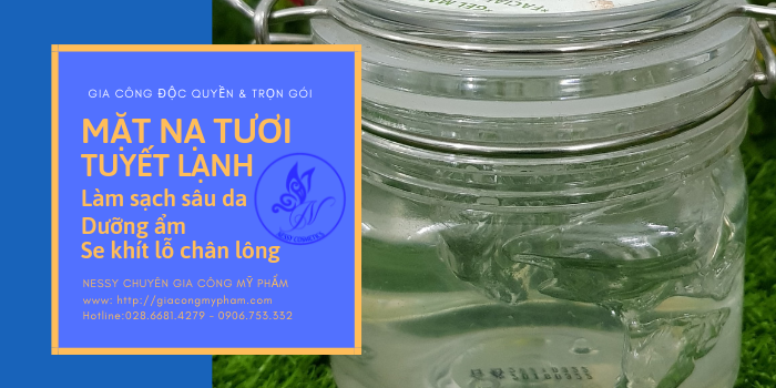 gia công mỹ phẩm trọn gói và độc quyền sản phẩm mặt nạ yến tươi tuyết lạnh tại NESSY